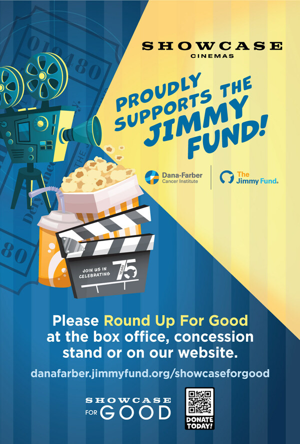 SHOWCASE CINEMAS CELEBRATES 75 YEARS OF SUPPORT FOR THE JIMMY FUND WITH