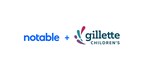 Gillette Children's Deploys Notable's Patient AI System-Wide to Transform Access to Specialty Care for Children and Their Families