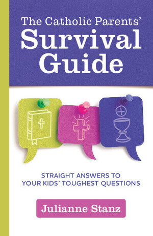 Kids have questions. "The Catholic Parent's Survival Guide" has answers