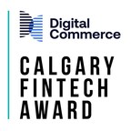 Canada-Based Fintech Companies Can Compete For $300,000 Cash In The Second Annual Digital Commerce Calgary Fintech Award