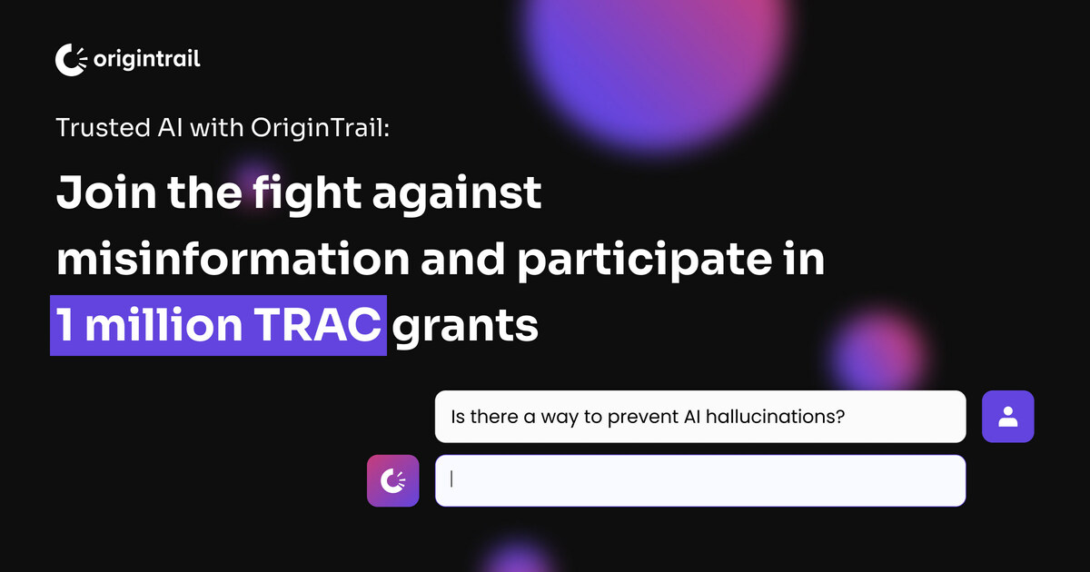 Trusted AI with OriginTrail: Join the fight against misinformation and participate in 1 million TRAC grants launched by Trace Labs - Vimarsana News