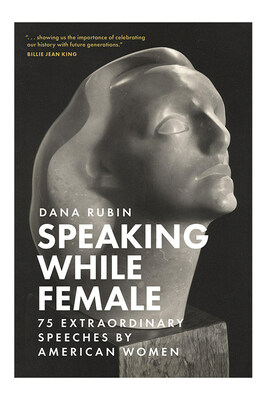 "Speaking While Female" is a new anthology of women’s speeches that highlights voices that have been historically silenced. Available now from Amazon, Barnes & Noble, Amplify Publishing Group, and more. (Cred: RealClear Publishing.)