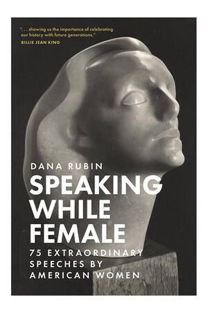 AWARD-WINNING JOURNALIST REVEALS THE HIDDEN HISTORY OF WOMEN'S SPEECHES IN AMERICA WITH NEW BOOK