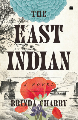The East Indian a novel by Brinda Charry