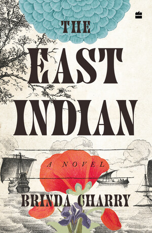 HarperCollins is proud to announce the publication of The East Indian a novel by Brinda Charry