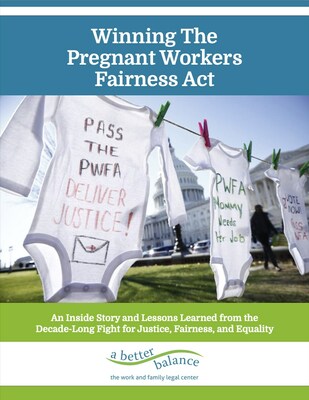 Cover of "Winning the Pregnant Workers Fairness Act". The report is available at www.abetterbalance.org/winning-pwfa.