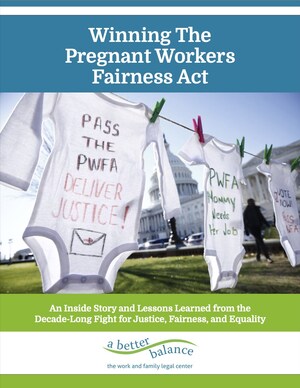 New Report, "Winning the Pregnant Workers Fairness Act," Details Inside Story of Passage as Historic Civil Rights Legislation Goes Into Effect June 27th