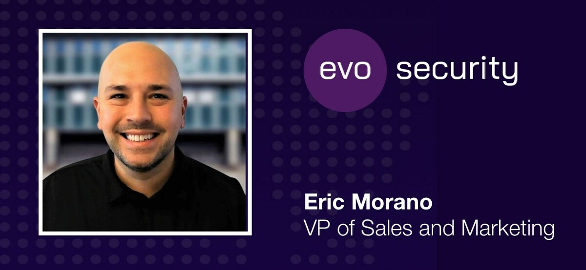 Evo Security Hires Seasoned Channel Expert Eric Morano to Lead Partner Expansion - Vimarsana News