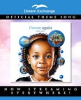 Dream Exchange, First Minority Owned Stock Exchange Releases Anthem, "Dream Again"