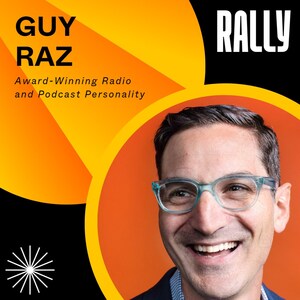 Rally Brings Top Business Podcaster Guy Raz to 2023 Conference