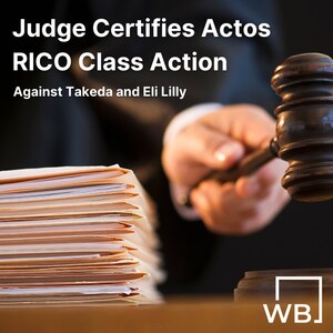 Historic Actos RICO Class Action Against Big Pharma Could be Worth Billions