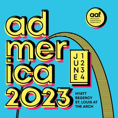HIGHLIGHTS FROM 2023 AMERICAN ADVERTISING FEDERATION (AAF) ADMERICA NATIONAL CONFERENCE