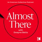 Emerson Collective and Reginald Dwayne Betts Debut 'Almost There,' A New Podcast Spotlighting Extraordinary Leaders Working to Solve Our Biggest Challenges.
