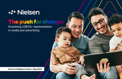 NIELSEN REVEALS INCREASING VALUE OF GENDER DIVERSITY AND LGBTQ+ INCLUSIVITY IN ADVERTISING AND PROGRAMMING IN NEW REPORT
"The Push For Change: Examining LGBTQ+ Representation In Media and Advertising