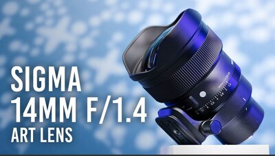 Sigma Announces 14mm f/1.4 DG DN Art Lens for Sony E-mount Cameras; YouTube  First Look Video and More Info at Bu0026H Photo