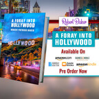 The Audiobook Version of Amazon Best Seller, A Foray Into Hollywood by Robert Baker, Is Releasing For The Very First Time In June 2023; Now You Can Listen to the Compelling Story of An American Businessman Turned World-Renowned Celebrity and All the Lessons He Learned Along the Way