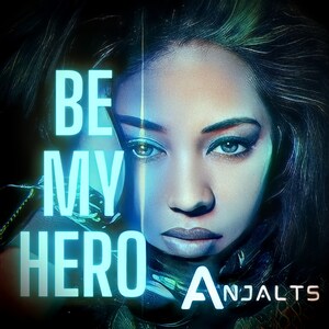 Anjalts New Song 'Be My Hero' Unveils an Alternative Kind of Superhero