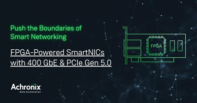 Achronix FPGA Powered SmartNICs with 400 GbE and PCIe Gen 5.0