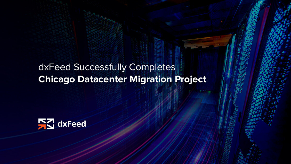 dxFeed Once Again Confirms Best Infrastructure Provider Status by Significantly Expanding Its Capacity and Footprint in Chicago Data Center - Vimarsana News