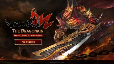 Pre-registration for the blockchain-based MORPG MIR2M : The Dragonkin by ChuanQi IP is available now!