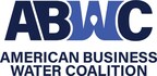 American Business Water Coalition Launched to Support Water Infrastructure Investment