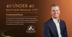 Matthew Benson Named an InvestmentNews 40 Under 40