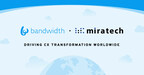 Bandwidth and Miratech Announce Strategic Collaboration For Global Contact Center Transformations Using Maestro