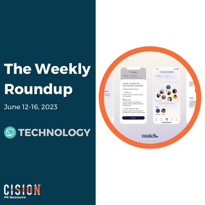 PR Newswire Weekly Technology Press Release Roundup, June 12-16, 2023. Photo provided by Match. https://prn.to/3Pmvfp8