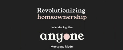 Anyone.com unveils new mortgage model, unleashing the transformative potential of a more inclusive path to homeownership for millions of people.
