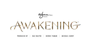 Restaged and Reimagined AWAKENING Returns to Wynn Las Vegas