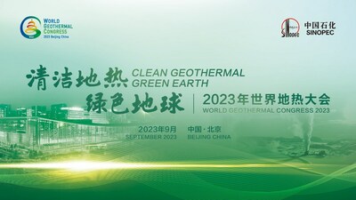 Clean Geothermal, Green Earth: Sinopec to Host World Geothermal Congress 2023 by Sept 15th to 17th in Beijing. (PRNewsfoto/SINOPEC)