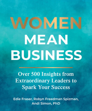 Women Mean Business: Celebrate the Wisdoms from over 100 Inspiring Leaders Andrews McMeel Publishing to release September 2023