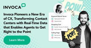 Invoca Pioneers a New Era of CX, Transforming Contact Centers with Real-Time Data that Enables Agents to Get Right to the Point
