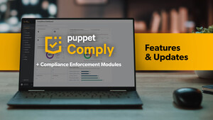 Puppet Further Automates Day 1 and Day 2 Operations with Latest Compliance Releases