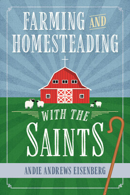 "Farming and Homesteading with the Saints" cover image