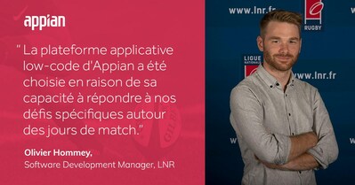 "Nous avons choisi la plateforme Appian parce qu'elle est capable de nous aider à surmonter nos défis les jours de match", a affirmé Olivier Hommey, responsable du développement logiciel à la LNR.