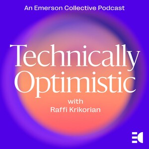 Emerson Collective Launches New Podcast Series: "Technically Optimistic." A New Podcast Navigating the Future of Artificial Intelligence.