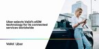 Uber selects Valid's eSIM technology for its connected services worldwide