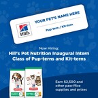 Hill's Pet Nutrition Opens Applications for Inaugural Intern Class of 'Pup-Terns and Kit-Terns'