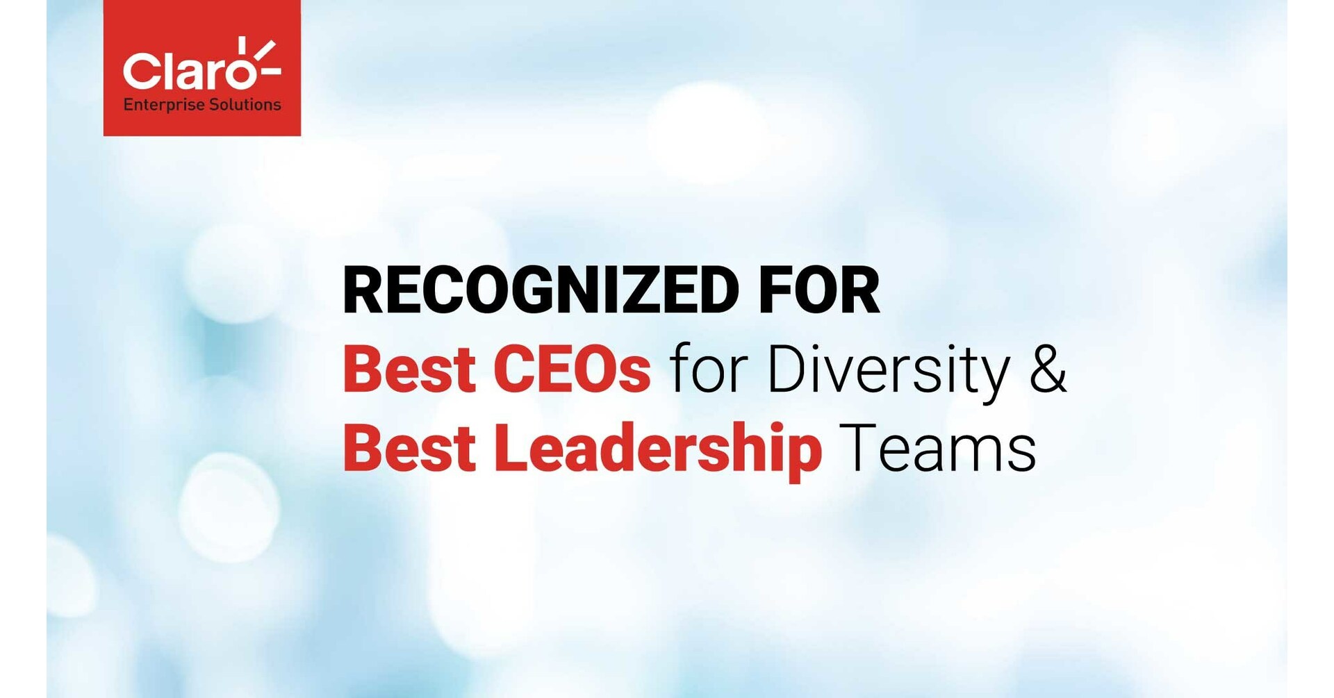 Claro Enterprise Solutions Receives Acclaimed Recognition for Best CEOs for Diversity and Best Leadership Teams