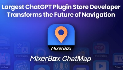 Largest ChatGPT plugin store developer, MixerBox, launches ChatMap, the world’s first AI chatbot for maps.