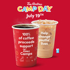 Tim Hortons Camp Day is July 19: Buy a hot or iced coffee at Tims on Camp Day and 100% of the proceeds will be donated to Tims Camps to help underserved youth reach their full potential