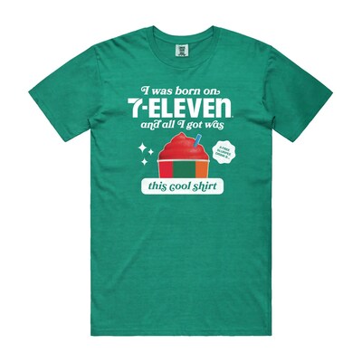 I Was Born on 7-Eleven and All I Got Was This Cool Shirt
