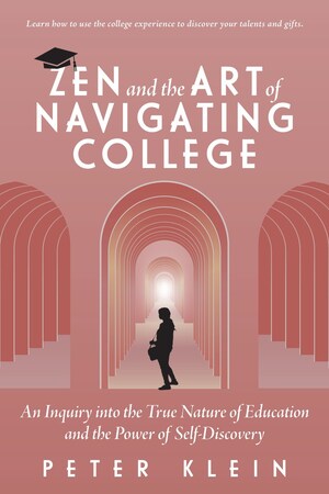 New Inspirational Handbook, "Zen and the Art of Navigating College," Underscores the Need to Take Control of the Education Process