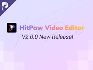 HitPaw Video Editor V2.0.0 Release - The Ultimate Solution for Editing Professional and High-quality Videos!