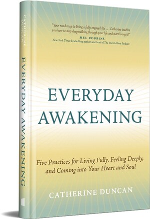 Near Death Experience Survivor and Integrative Spiritual Consultant Catherine Duncan's New Book Creates a Road Map to Living a More Engaged &amp; Fulfilling Life