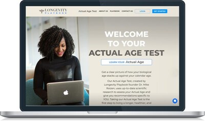 Longevity Playbooktm users can take the Actual Age Test, an assessment questionnaire that uses science and research to show one's physiological age compared to their calendar age.