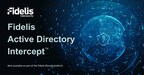 Fidelis Cybersecurity Delivers Groundbreaking Active Directory Intercept™ for Fidelis Elevate Customers