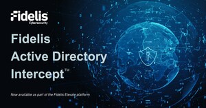 Fidelis Cybersecurity Delivers Groundbreaking Active Directory Intercept™ for Fidelis Elevate Customers