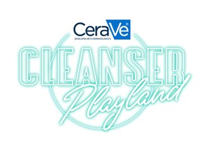 CeraVe Unveils First-Ever Cleanser Playland in New York City to Teach Consumers and Content Creators the Importance - and Fun - of Proper Cleansing